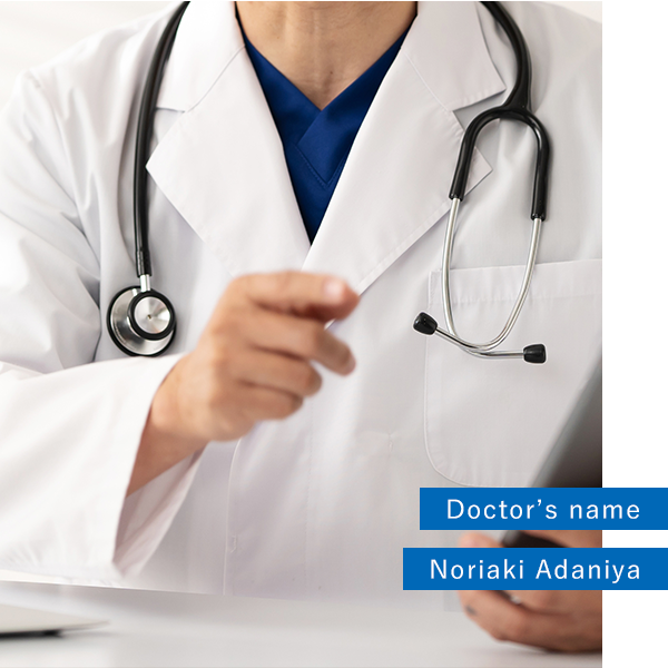 Doctor’s name   Noriaki Adaniya